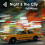 Night & the City (Full Moon)