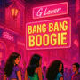 Bang Bang Boogie (Explicit)