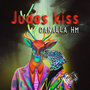 Judas Kiss (Explicit)