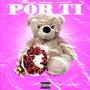 Por Ti (feat. Jeano Zumba & pocho blunt) [Explicit]