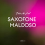 Saxofone Maldoso