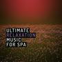 Ultimate Relaxation Music for Spa