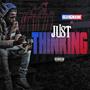 Just Thinking (Explicit)