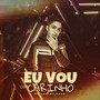 Eu Vou Com Carinho (Explicit)