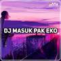 DJ MASUK PAK EKO