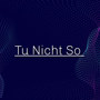 Tu nicht so (Explicit)