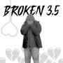 Broken 3.5 (Explicit)