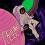 Planet Felix (Explicit)