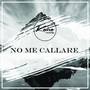 No me callare