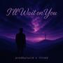 I'll Wait on You (feat. LilRed)