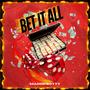 Bet It All (feat. Driippy Blk) [Explicit]