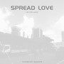 Spread Love (Interlude)