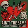 Ain't The Same (feat. Verdell & Kie Locc) [Explicit]