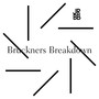 Bruckners Breakdown