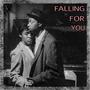 Falling for you