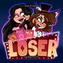 Loser, Baby (From 