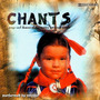 Chants - Songs And Dances Of The Native American People