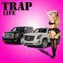 Trap Life (Vol. 2)