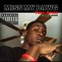 Miss My Dawg (SLOWED DOWN) (feat Mr Nicewordz) [Explicit]