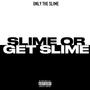 SLIME OR GET SLIME (Explicit)