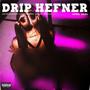 Drip Hefner (Deluxe) [Explicit]