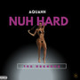 Nuh Hard (Explicit)