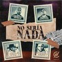 No Sería Nada (Remix)