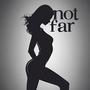 Not Far (feat. Mayr)