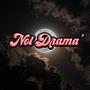 NOT DRAMA' (Explicit)