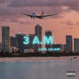 3 A.M (Explicit)