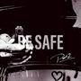 BE SAFE 2 (Explicit)