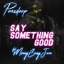 Say Something Good (feat. Money Crazy Jerm, Joey Ocean & Krushel Beats)