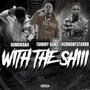 With the shii (feat. VERMONTSTARRR & ØPA GunkMan4) [Explicit]