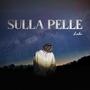 Sulla Pelle (Explicit)