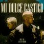 Mi Dulce Castigo (feat. Eylax Psych) [Explicit]