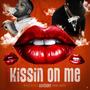 Kissin On Me (Explicit)