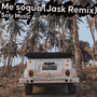 Me'soque (Jask Remix)