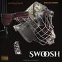 SWOOSH SWOOSH (Explicit)