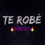 Te Robé