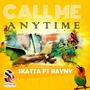 Call Me Anytime (feat. Skatta & Rayny)