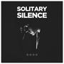 SOLITARY SILENCE