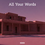 All Your Words