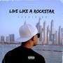 Live Like a Rockstar (Explicit)