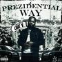 Prezidential Way (Explicit)