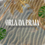 Orla da Praia (Explicit)