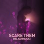 Scare Them (Explicit)