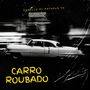 Carro Roubado (Explicit)