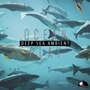 Ocean Play: Deep Sea Ambient