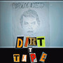 DIRT T TAPE (Explicit)