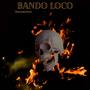 Bando Loco (Explicit)